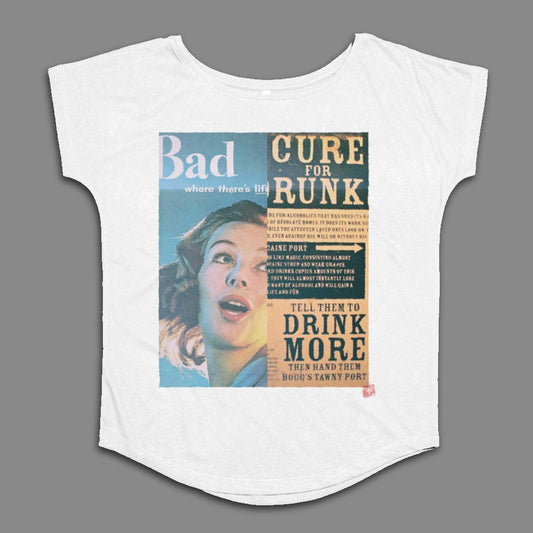 Bad Where There's Life Cure for Drunk Drink More Shirt
