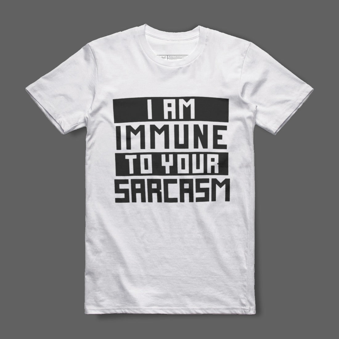 Immune to Your Sarcasm Graphic T-shirt