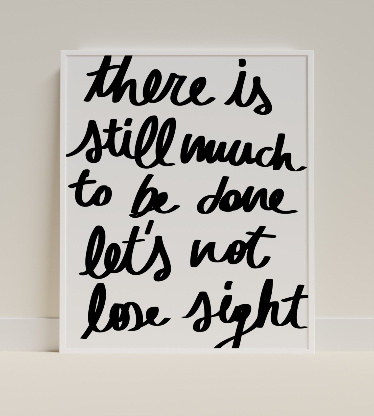 Inspirational Wall Art There Is Still Much To Be Done