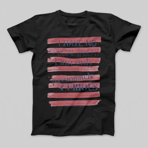 I Have No Special Talent Passionately Curious T-shirt