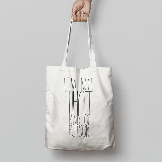 I'm Not That Kind of Person Tote Bag