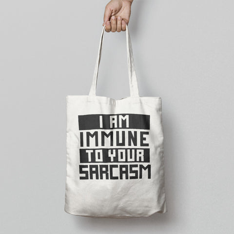 I Am Immune To Your Sarcasm Tote Bag