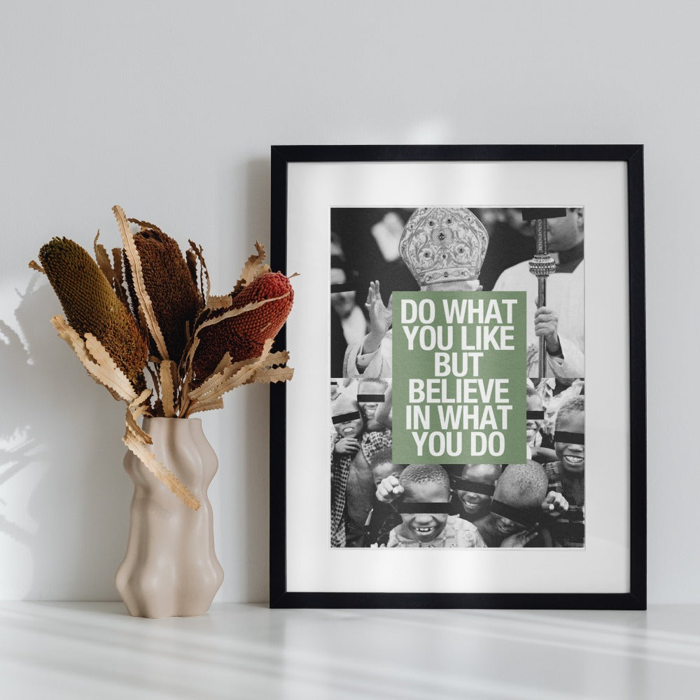 Do What You Like Believe In What You Do framed art print