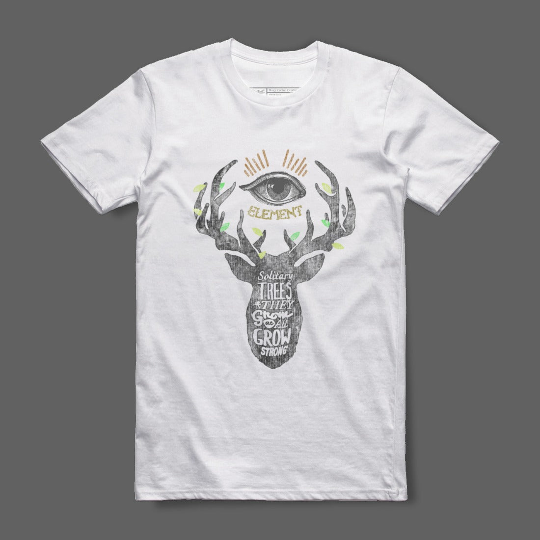 Eye and Deer Design Solitary Trees Grow Strong T-shirt
