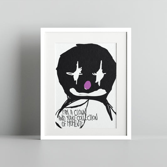 I Am A Clown And Make Collection Of Moments Art Print