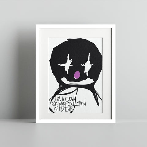 I Am A Clown And Make Collection Of Moments Art Print