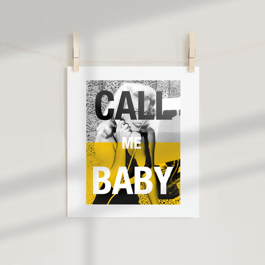 CALL ME BABY Bold Typography Art Print