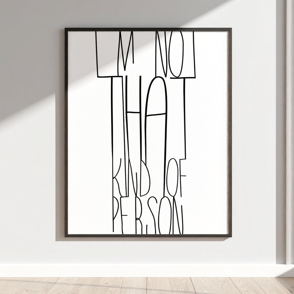 I'm Not That Kind Of Person Wall Art
