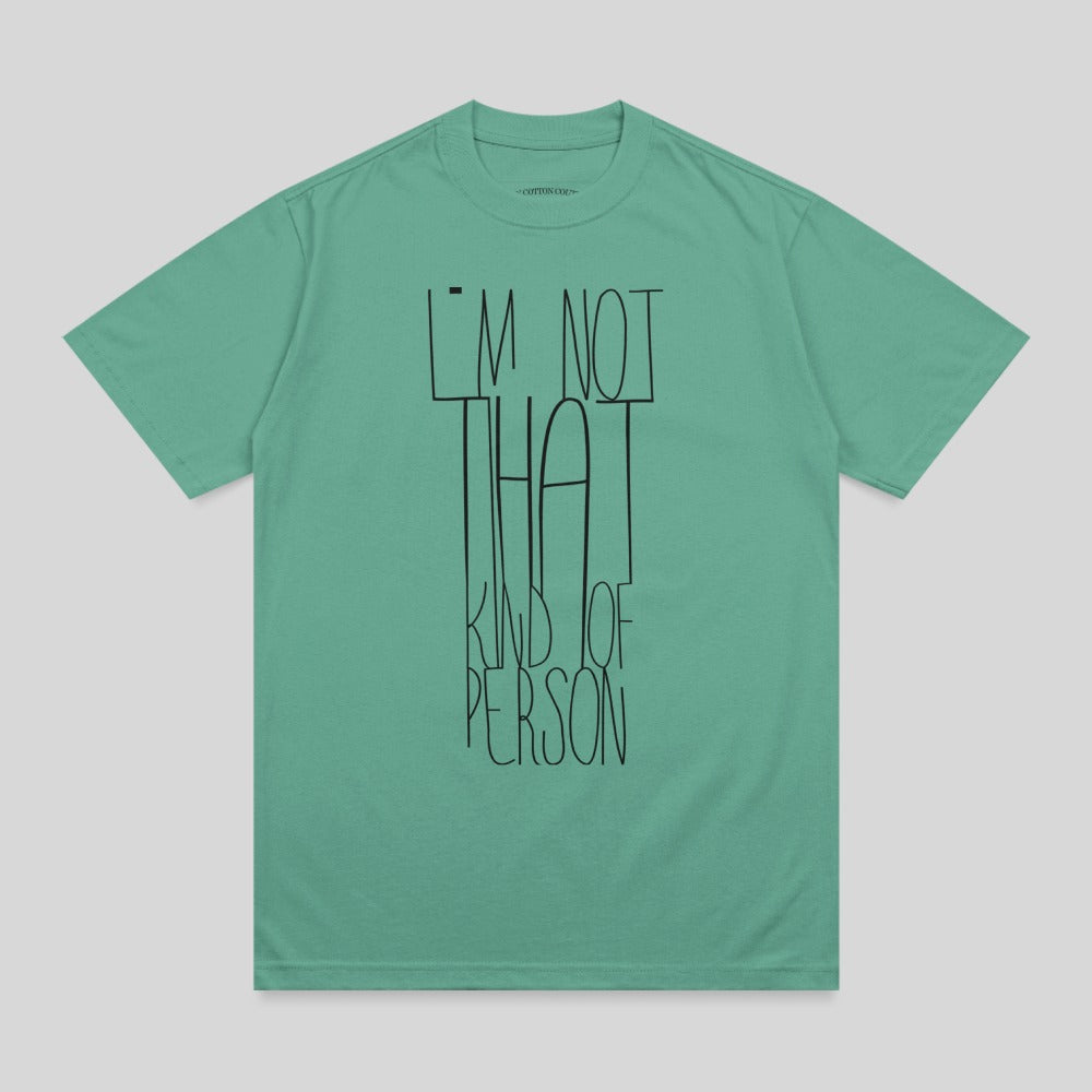 I'M NOT THAT KIND OF PERSON COTTON CO T-shirt product type