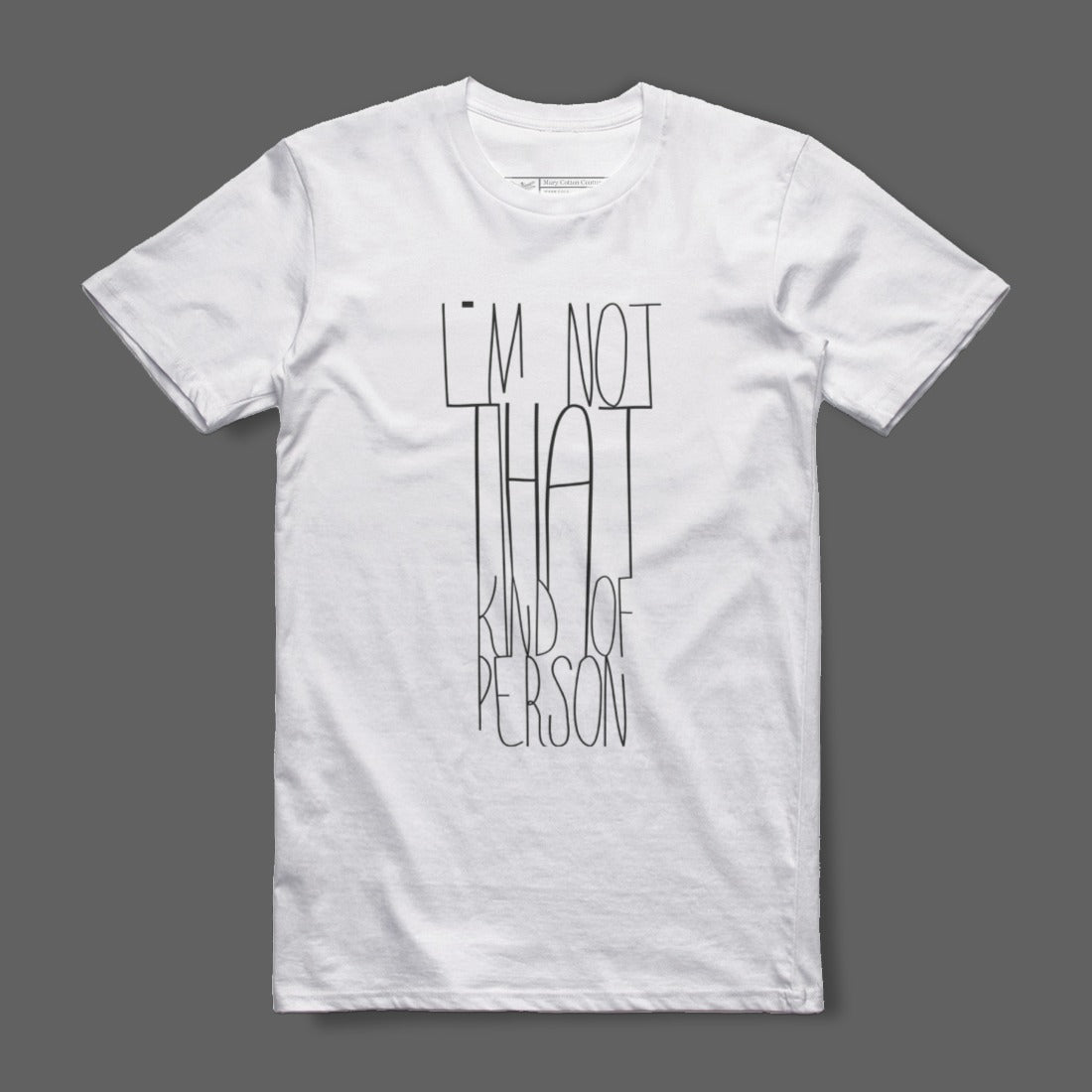 I'm Not That Kind of Person Text T-shirt