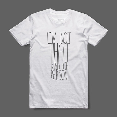 I'm Not That Kind of Person Text T-shirt