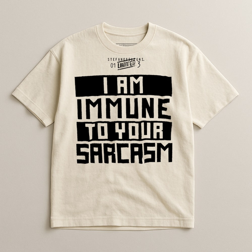 I Am Immune To Your Sarcasm Graphic T-Shirt
