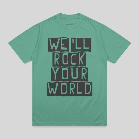 Green t-shirt with "WE'LL ROCK YOUR WORLD" text in black.