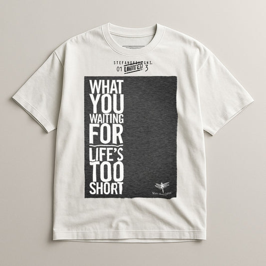 Motivational Graphic Tee Life's Too Short Shirt