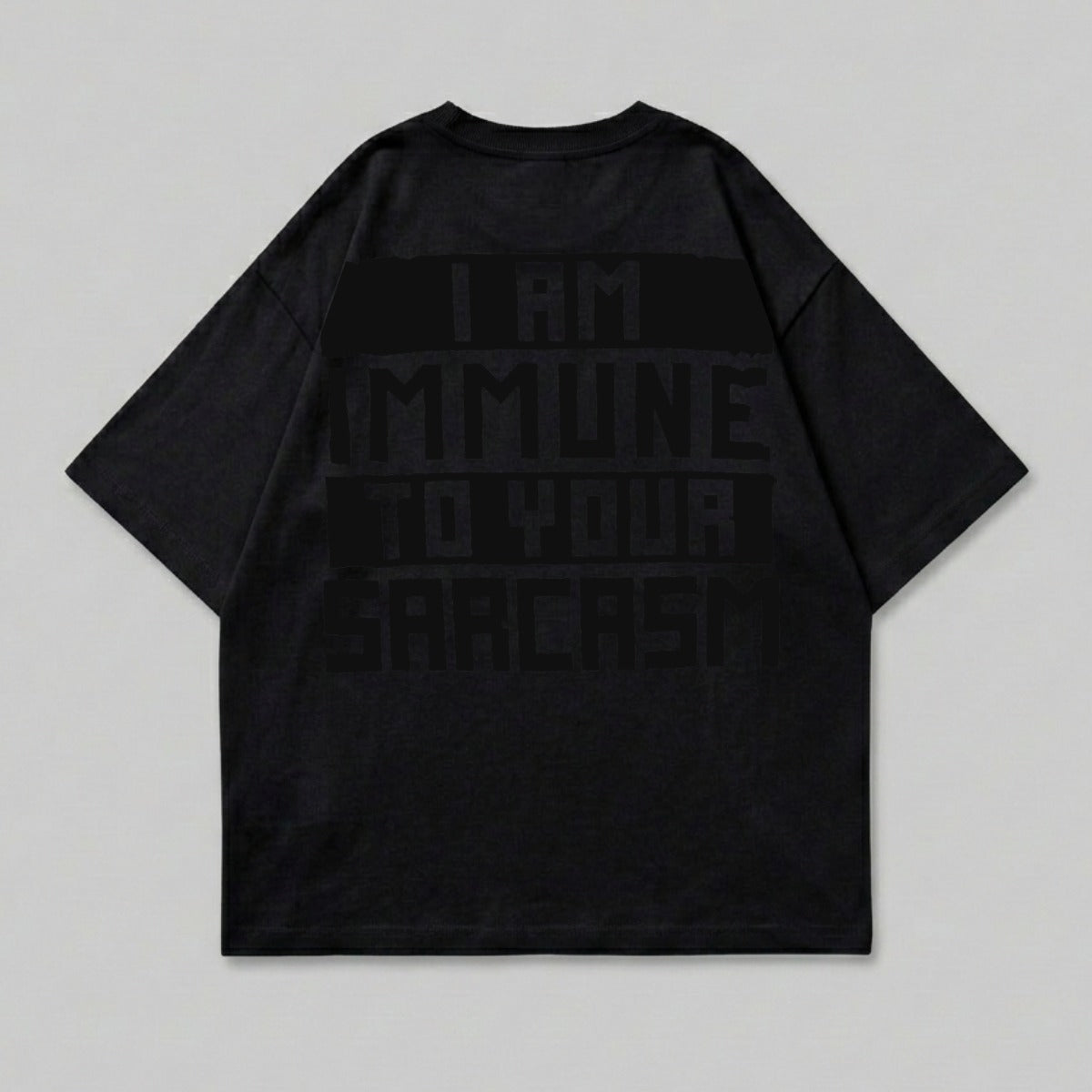 I AM IMMUNE TO YOUR SARCASM Black product type