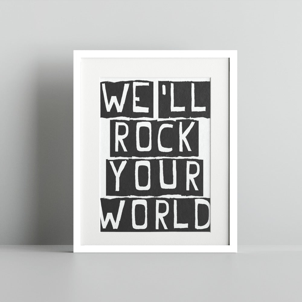 We'll Rock Your World Inspirational Quote Print