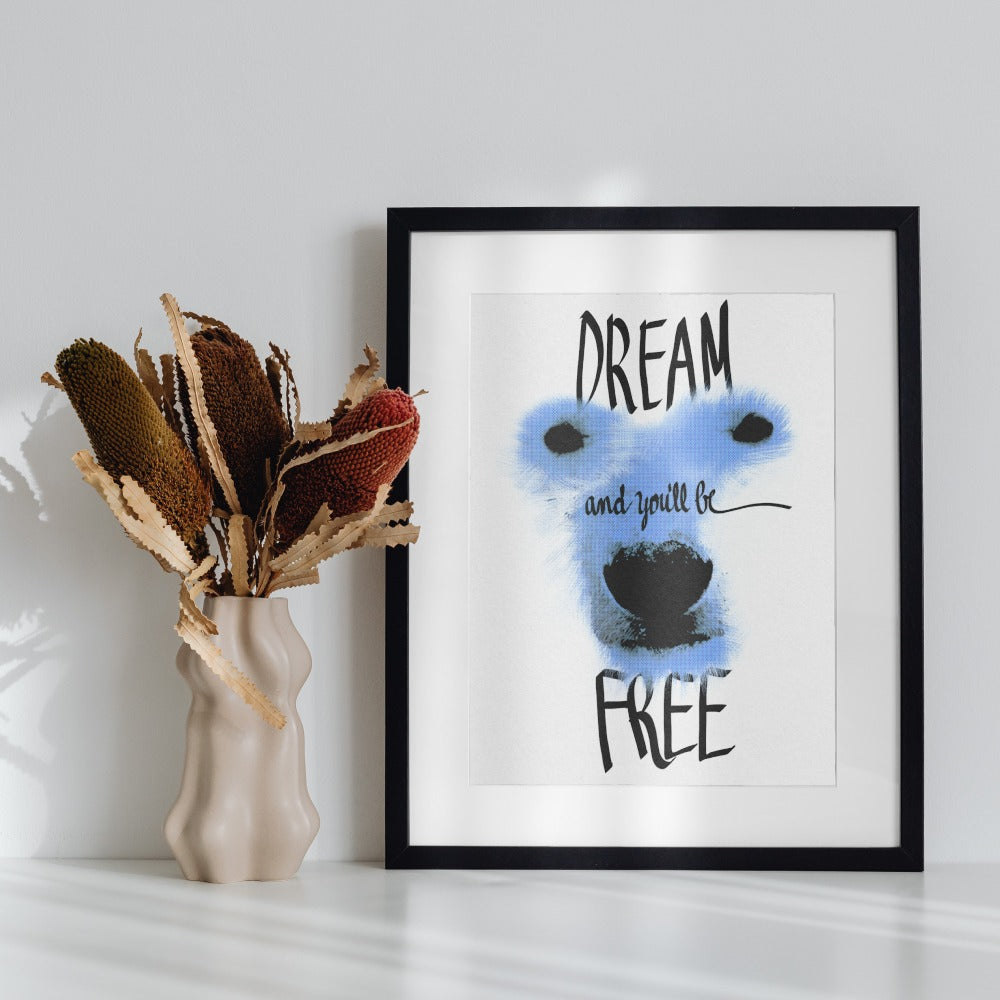 Dream and You'll Be Free Inspirational Art Print