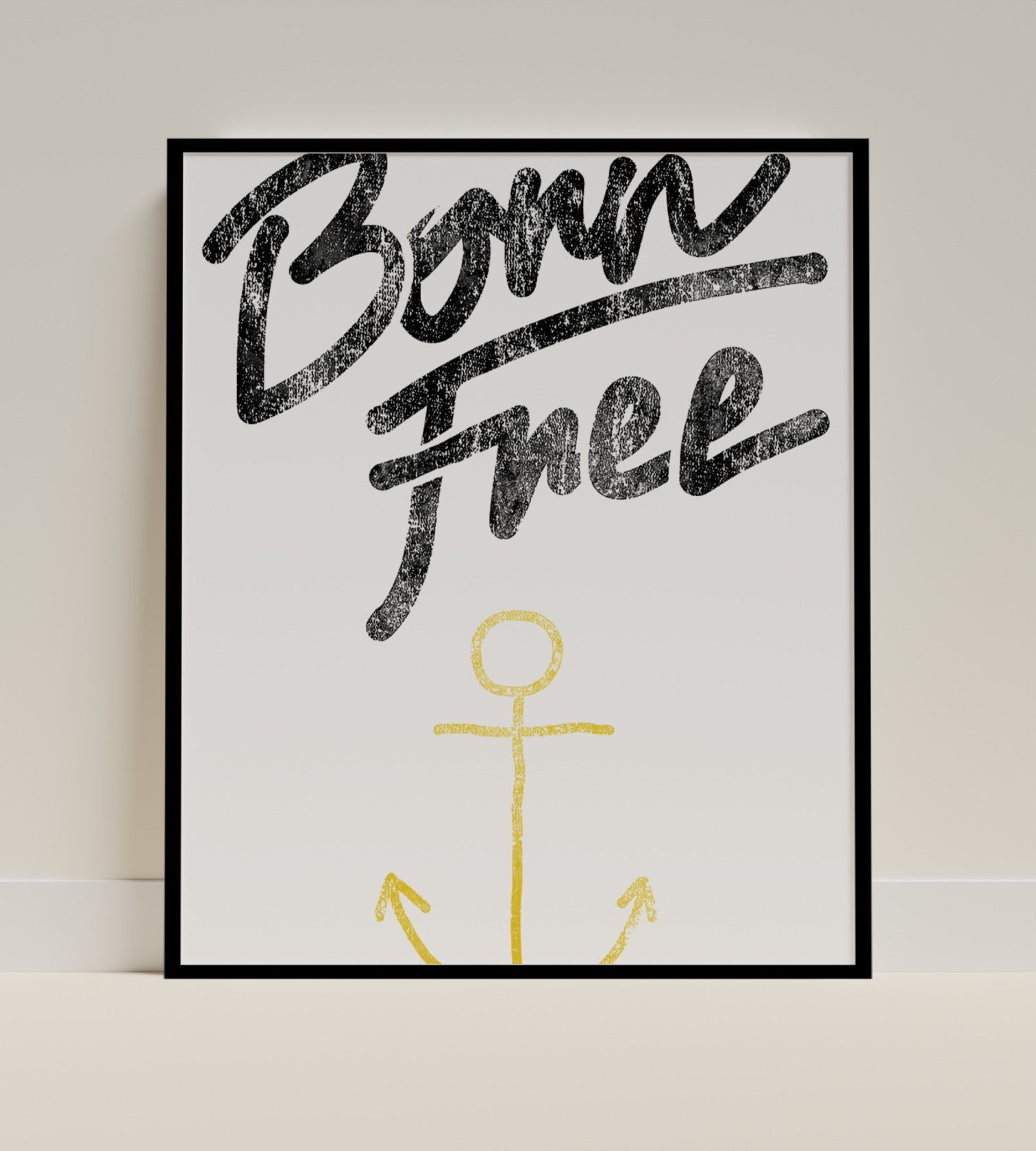 Born Free Anchor Motivational Poster for Home Decor