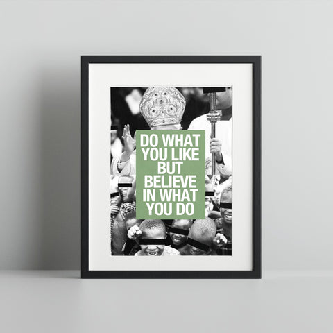 Inspirational Quote Art Print Do What You Like Believe