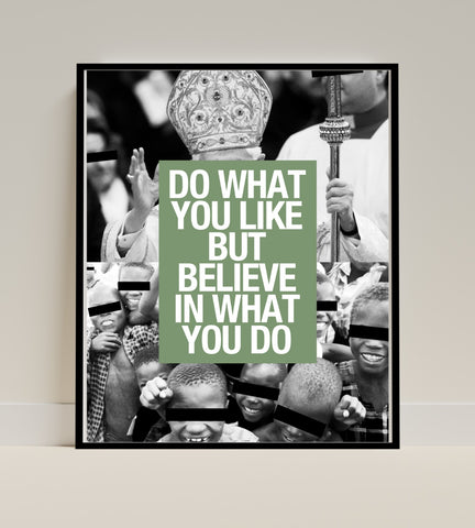 Do What You Like Believe In What You Do Inspirational Poster