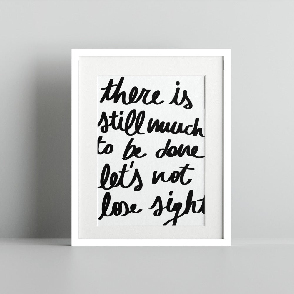 Inspirational Quote Wall Art There is Still Much to Be Done