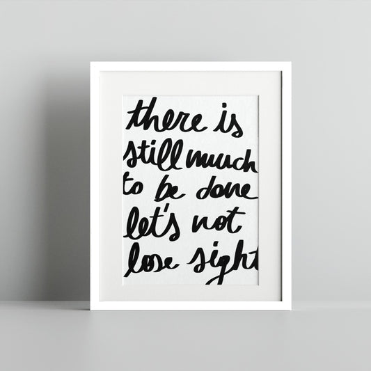 Inspirational Quote Wall Art There is Still Much to Be Done