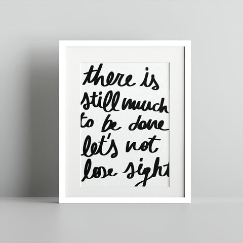 Inspirational Quote Wall Art There is Still Much to Be Done